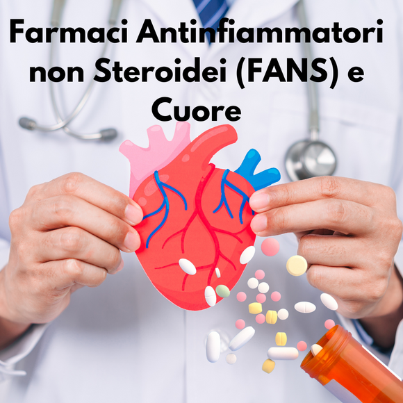Farmaci FANS e Cuore: Rischi e considerazioni per un uso sicuro